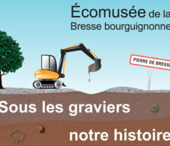 Affiche de l exposition "sous les graviers l histoire" à l écomusée de Pierre de Bresse